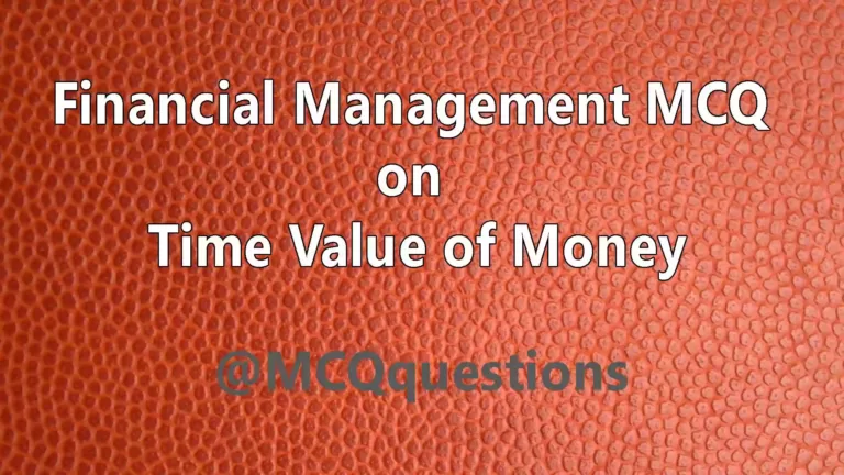 Financial Management MCQ on Time Value of Money