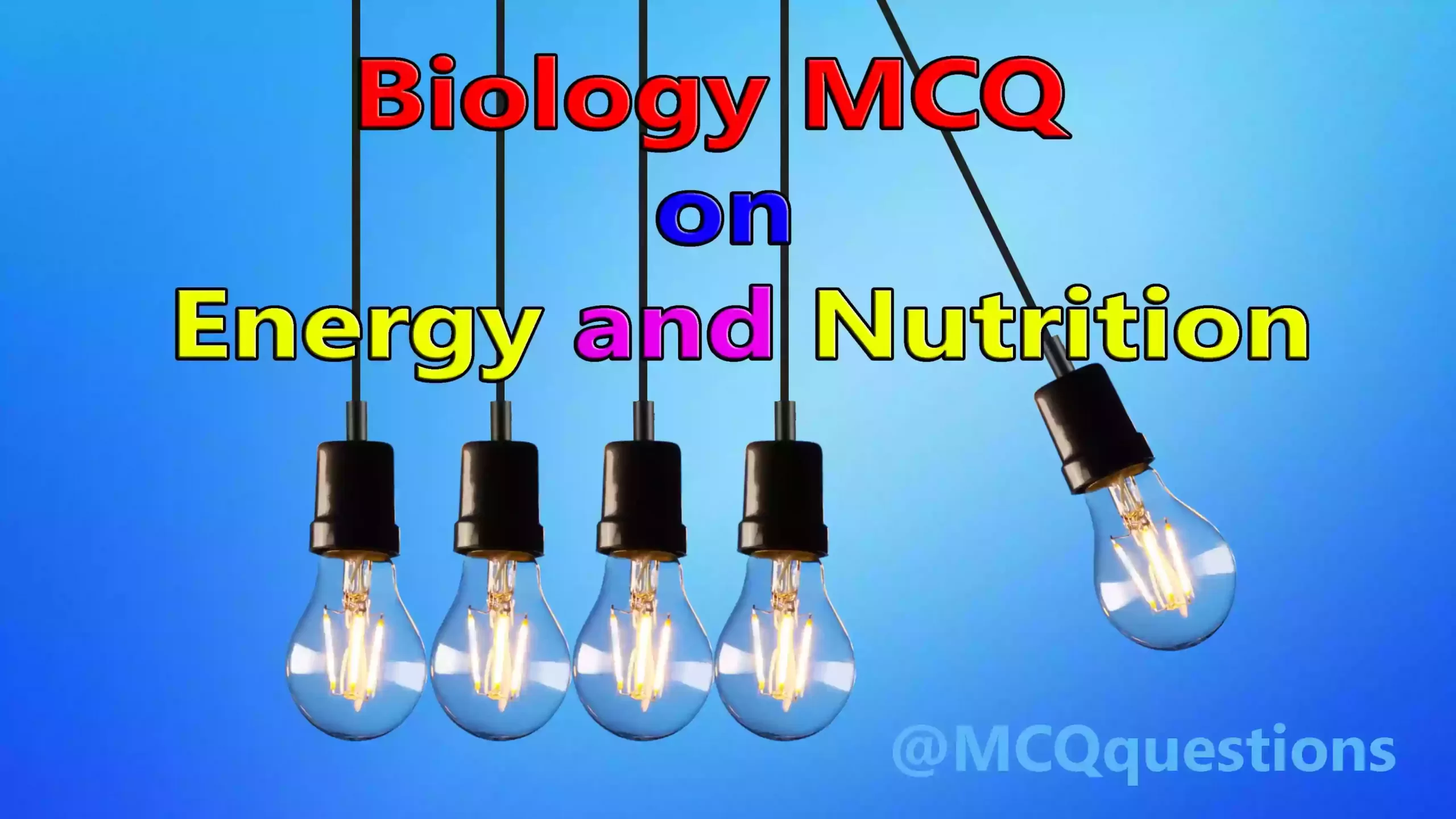 Biology MCQ on Energy and Nutrition