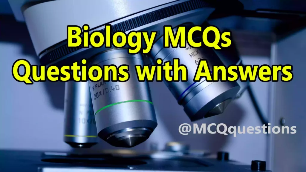 Biology MCQs Questions with Answers