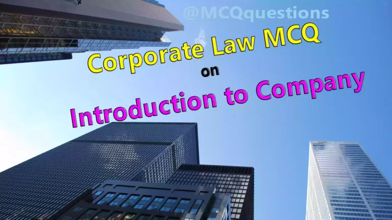 Corporate Law MCQ on Introduction to Company
