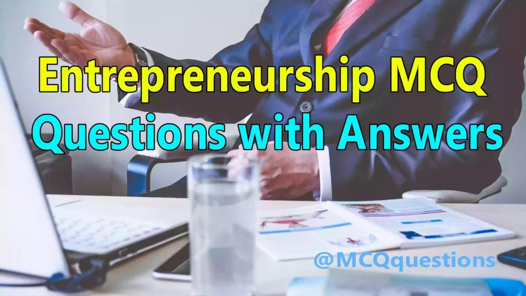 Entrepreneurship MCQ Questions with Answers