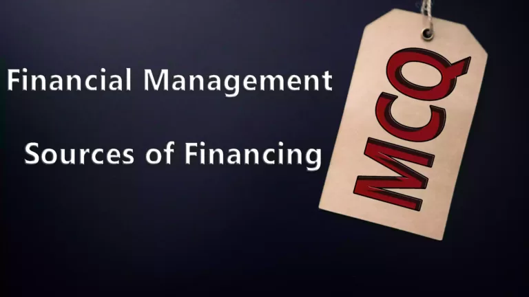 Financial Management MCQ on Sources of Financing