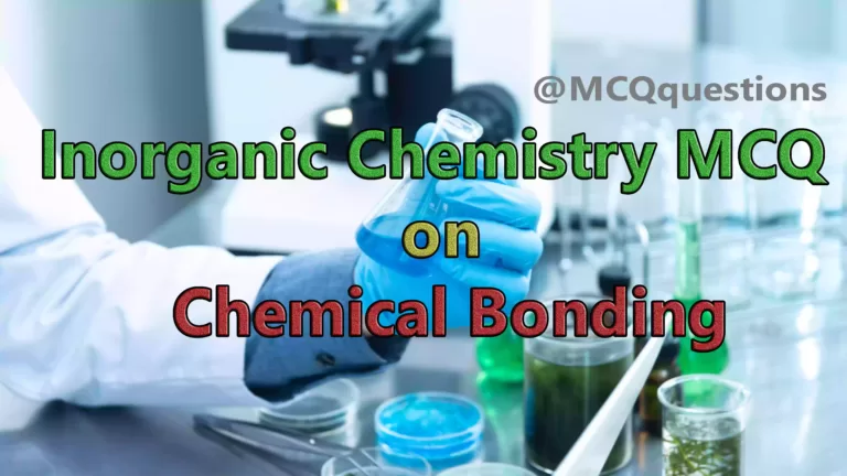 Inorganic Chemistry MCQ on Chemical bonding