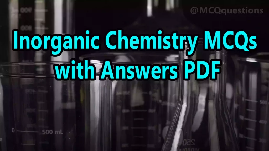 Inorganic Chemistry MCQs with Answers PDF