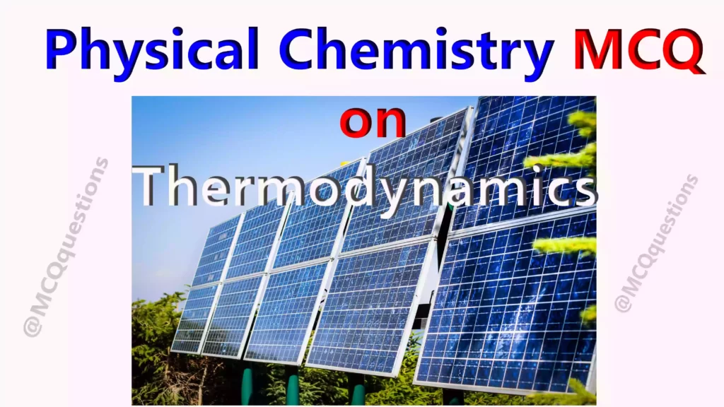 Physical Chemistry MCQ on Thermodynamics