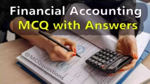 Read more about the article Financial Accounting MCQ with Answers
