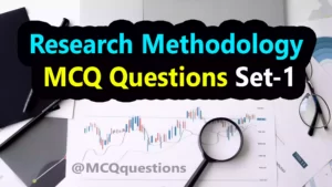 Read more about the article Research Methodology MCQ Questions Set-1