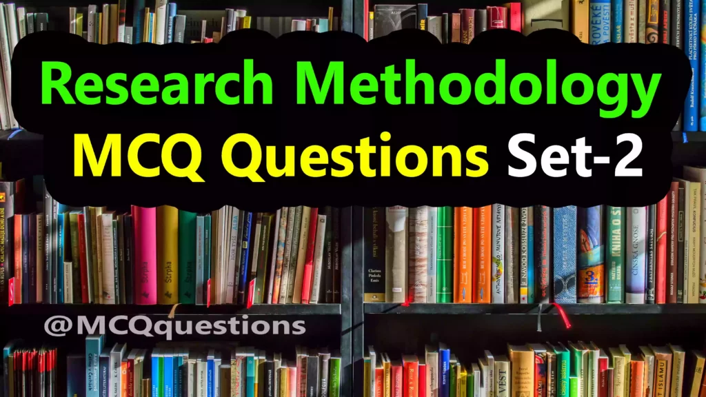 Research Methodology MCQ Questions Set-2