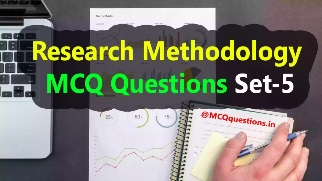 Research Methodology MCQ Questions Set-5