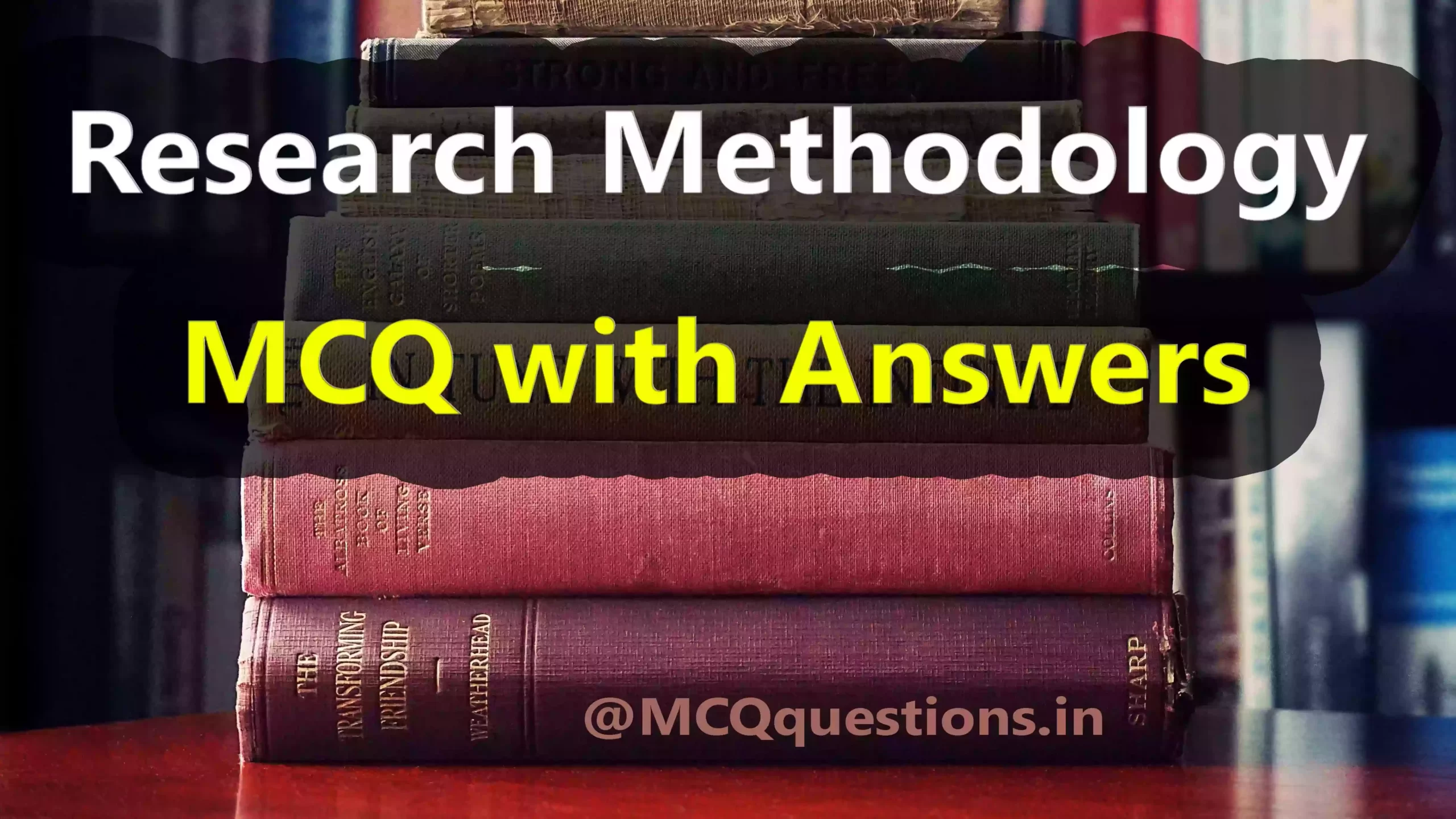 Research Methodology MCQ with Answers