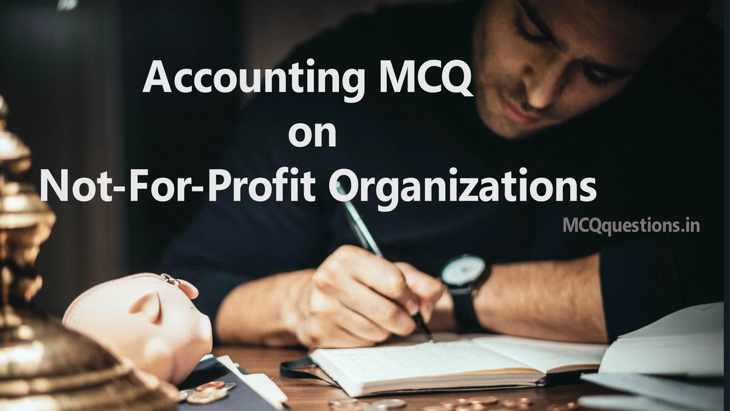 Accounting MCQ on Not-For-Profit Organizations