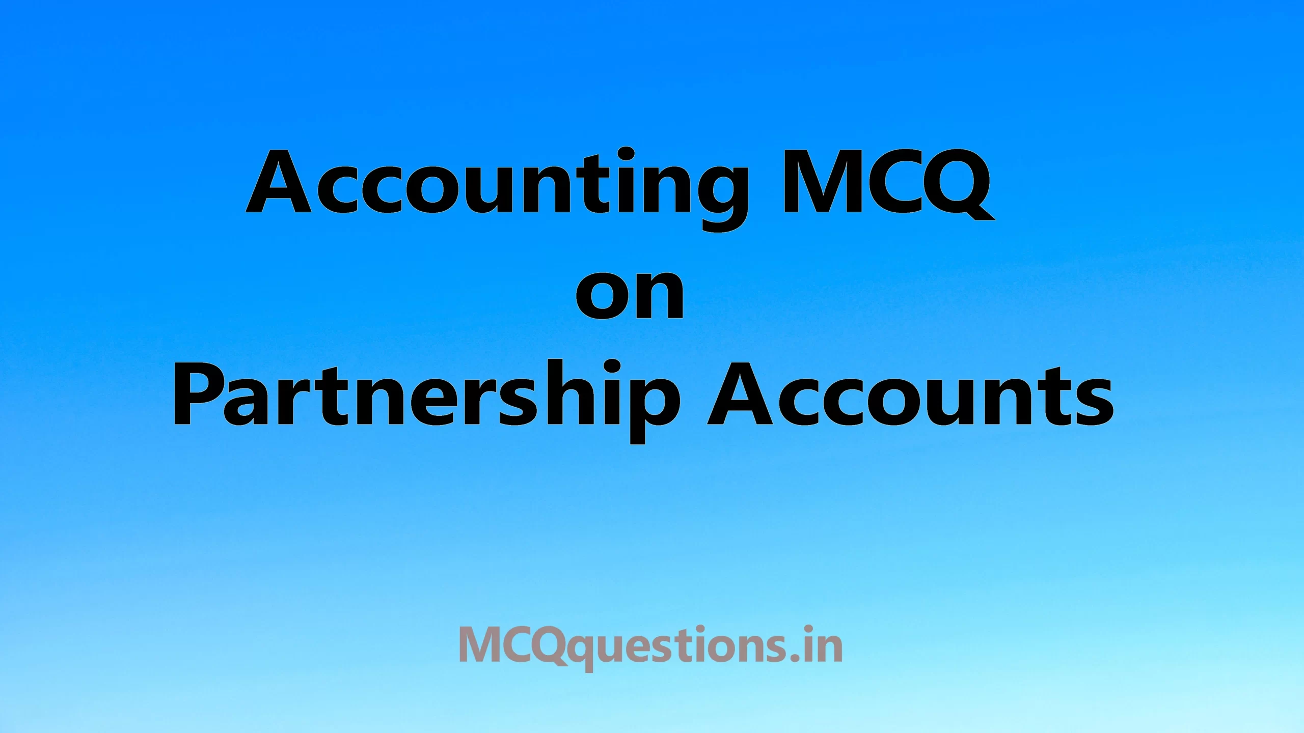 Accounting MCQ on Partnership Accounts