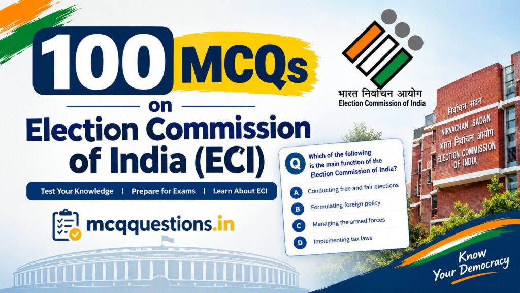 100 MCQs on the Election Commission of India (ECI)