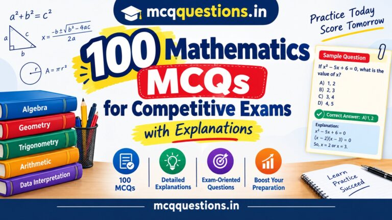 100 Mathematics MCQs for Competitive Exams with Explanations