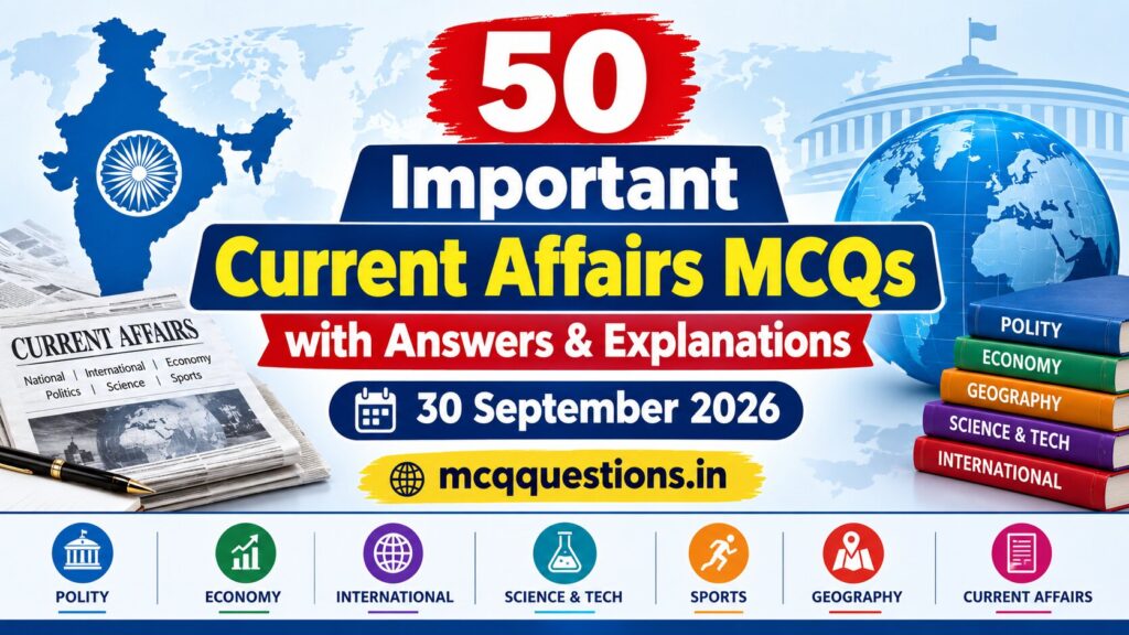 50 Important Current Affairs MCQs with Answers and Analytical Explanations 30 September 2026