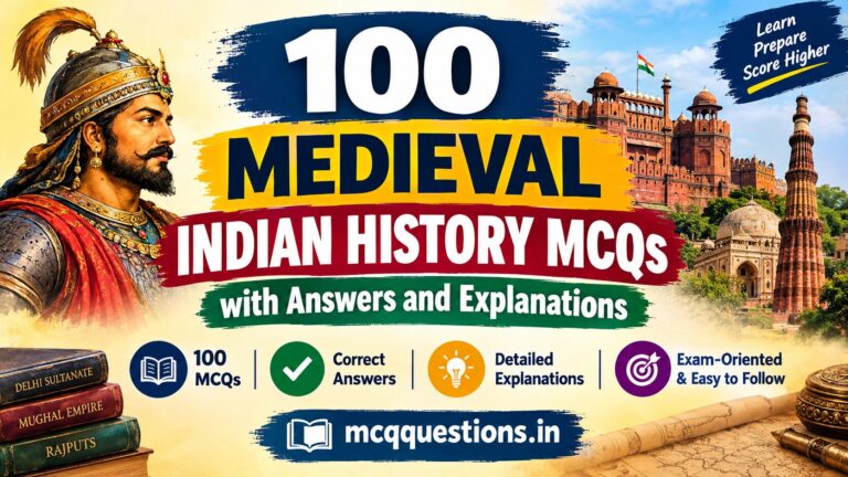 100 Medieval Indian History MCQs with Answers and Explanations for Competitive Exams