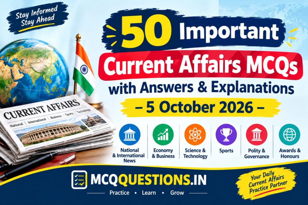 50 Important Current Affairs MCQs with Answers & Explanations – 5 October 2026