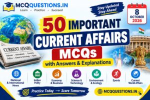 50 important current affairs MCQs with answers and explanations for 8 October 2026