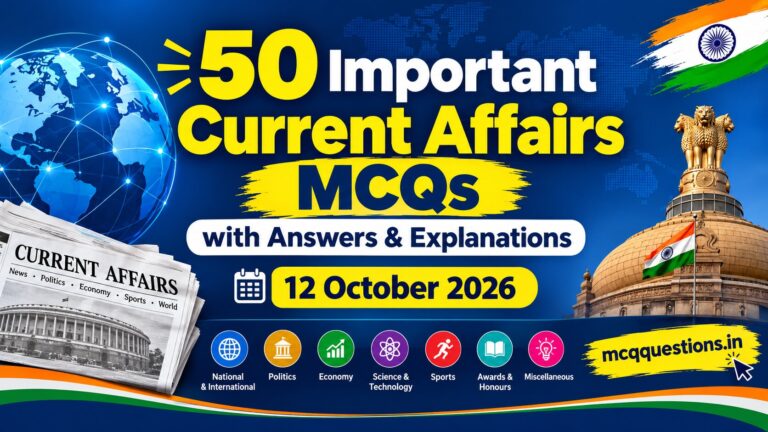 50 Important Current Affairs MCQs with Answers and Explanations for 12 October 2026
