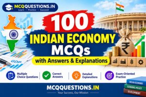 100 Indian Economy MCQs with answers and analytical explanations