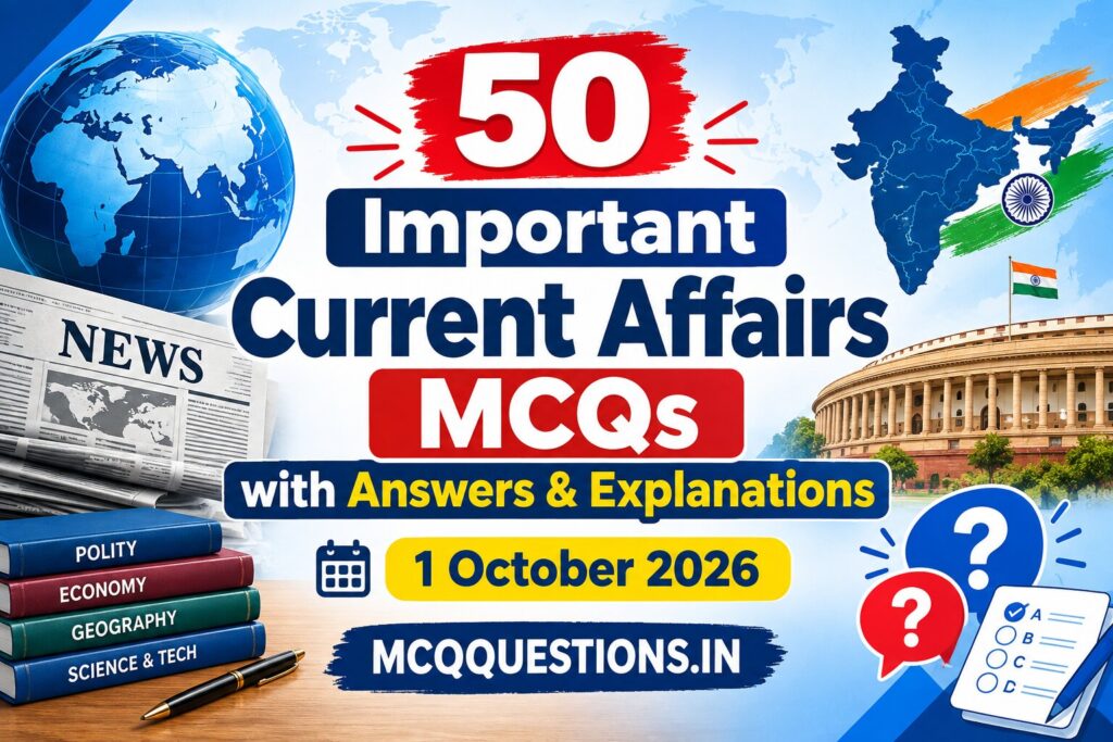 50 Important Current Affairs MCQs with Answers and Analytical Explanations 1 October 2026