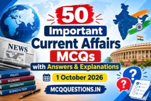 50 Important Current Affairs MCQs with Answers and Analytical Explanations 1 October 2026