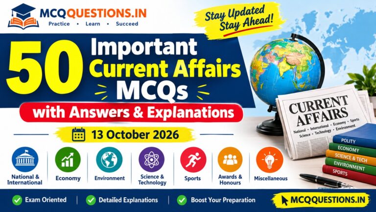 50 Important Current Affairs MCQs with Answers and Explanations for 13 October 2026