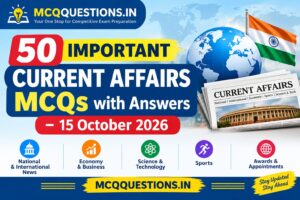 50 Important Current Affairs MCQs with Answers and Explanations for 15 October 2026
