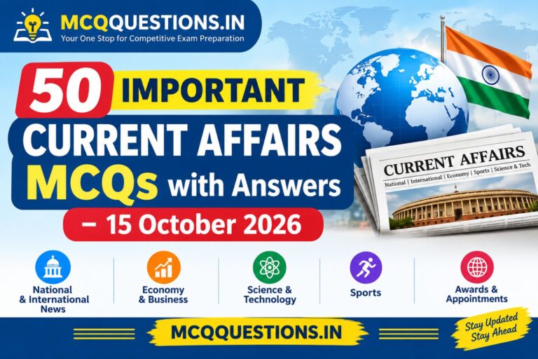 50 Important Current Affairs MCQs with Answers and Explanations for 15 October 2026
