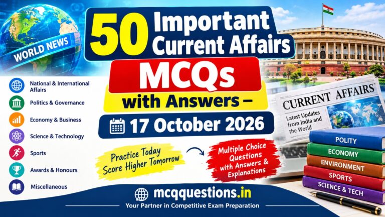 50 Important Current Affairs MCQs with Answers and Explanations for 17 October 2026