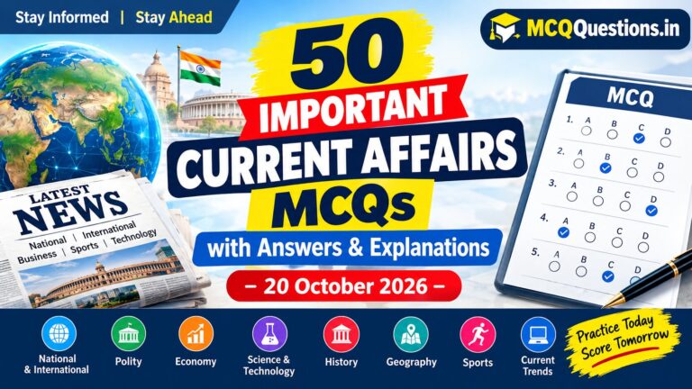 50 Important Current Affairs MCQs with Answers and Explanations for 20 October 2026