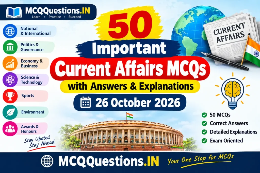 50 important current affairs MCQs with answers and explanations for 26 October 2026