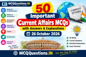 50 important current affairs MCQs with answers and explanations for 26 October 2026